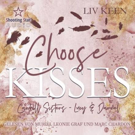 Liv Keen - Choose Kisses - Lucy & Darrell - Carhill Sisters - Band 2 -