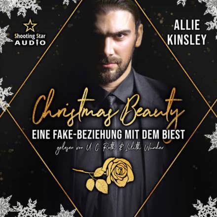 Adventsprojekt Allie Kinsley - Christmas Beauty: Eine Fake-Beziehung mit dem Biest - Märchenhafte Weihnachten, Band 2